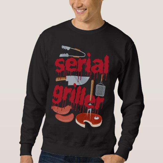 I'm A Serial Griller Funny Men Grill Barbeque Fath Trui (Voorkant)