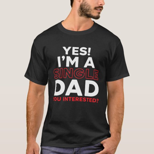 I'm A Single Dad Fatherhood Best Dad Ever Fathers T-shirt (Voorkant)