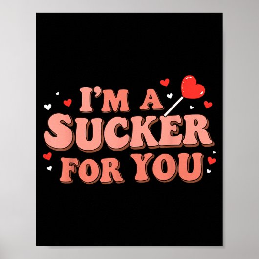 Im A Sucker For You Retro Valentines Day Funny Say Poster (Voorkant)