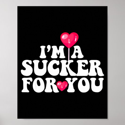 Im A Sucker For You Valentines Day Pun Matching Co Poster (Voorkant)