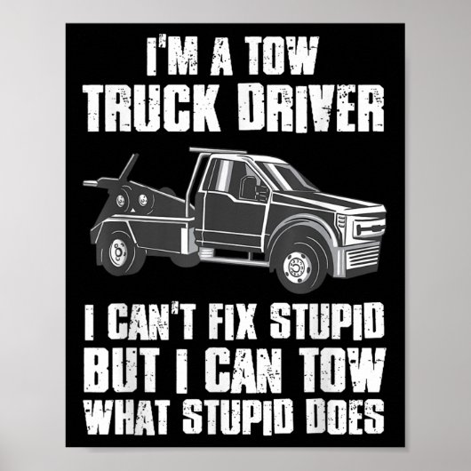 I'm A Tow Truck Driver I Can't Fix Stud Gift Towin Poster (Voorkant)