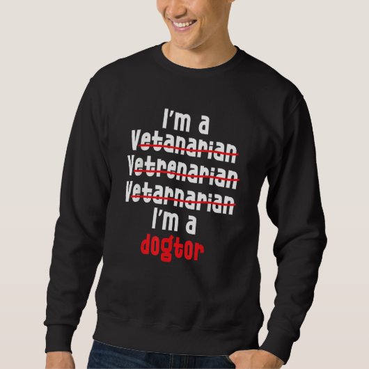 I'm a Veterinarian Veterinary Technician Vet Tech  Trui (Voorkant)