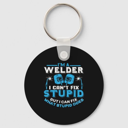 I'm A Welder I Can't Fix Stud Funny Welding Shirt Sleutelhanger (Voorkant)