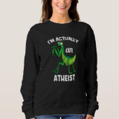 I'm Actually An Atheist Insect Praying Mantis Trui (Voorkant)