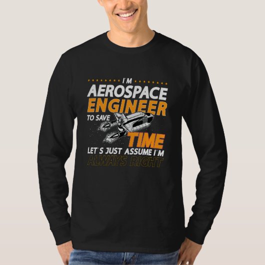 I'm Aerospace Engineer To Save Rocket Aerospace En T-shirt (Voorkant)