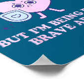 I'm Always Dizzy But I'm Being Really Brave About  Poster (Hoek)