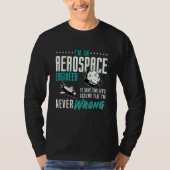 I'm An Aerospace Enginee Space Engineering Rocket T-shirt (Voorkant)