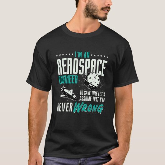 I'm An Aerospace Enginee Space Engineering Rocket  T-shirt (Voorkant)