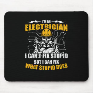 Im An Electrician I Cant Fix Stupid Muismat