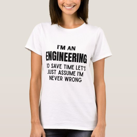I'm An Engineering- Funny Engineering Joke T-shirt (Voorkant)