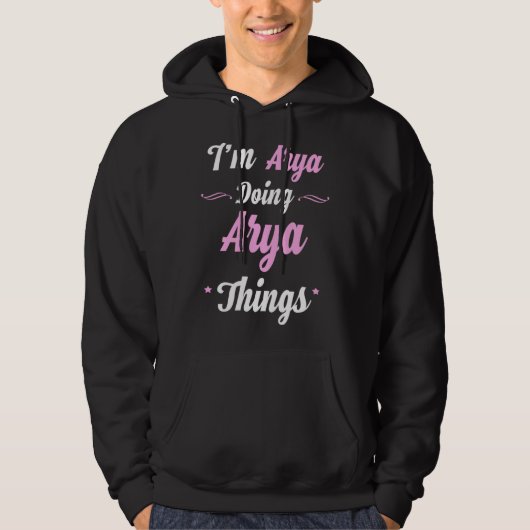 Im Arya Doing Arya Things Hoodie (Voorkant)