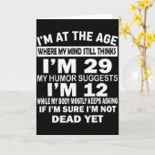 I'm At That Age Where My Mind Still Thinks I'm 29 Kaart (Gele Bloem)