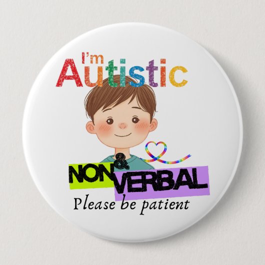 I'm Autistic and non verbal pin button badge (Devant)
