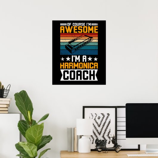 I'm Awesome I'm A Harmonica Coach Poster (Thuiskantoor)