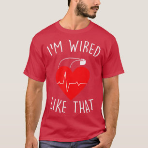 Im bekabeld als pet ICD Chirurgische ingreep Harth T-shirt
