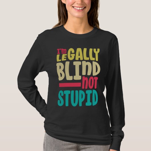 I'M Blind Not Stupid  Retro Blindness T-shirt (Voorkant)