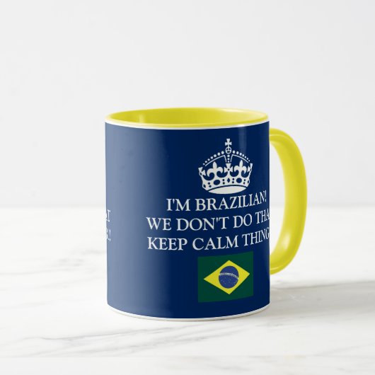 I'm Brazilian We don't do that Keep Calm thing!! Mok (Voorkant rechts)