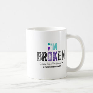 I'm Broken I'm Ok Suicide Prevention 2024 Koffiemok