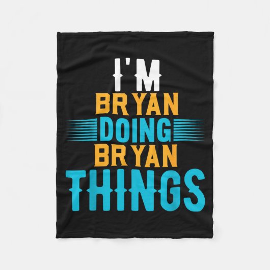 I'm Bryan Doing Bryan Things Name Bryan Fleece Deken (Voorkant)