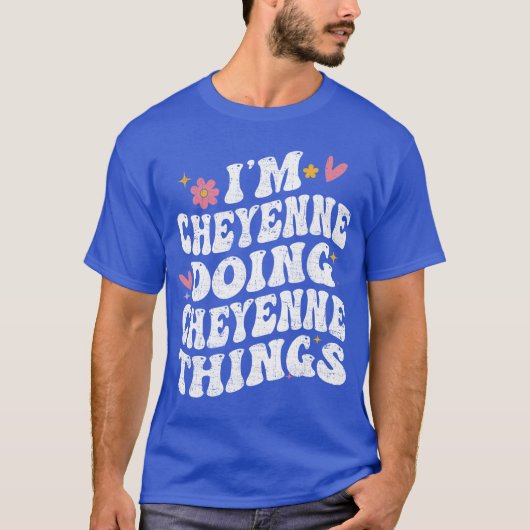 Im Cheyenne Doing Cheyennehings Retro Groovy Perso T-shirt (Voorkant)