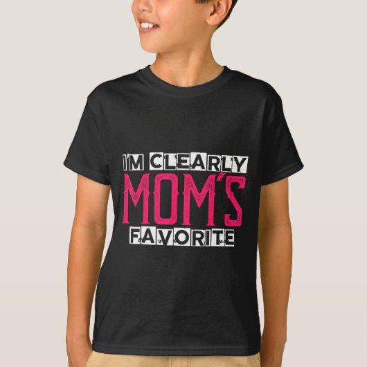 I'm Clearly Mom's Favorite Funny Sarcastic Humor T-shirt (Voorkant)