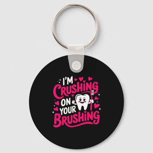 Im Crushing On Your Brushing Funny Dental Valentin Sleutelhanger (Voorkant)