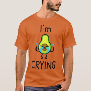 Im Crying Avocado T-shirt