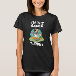 Im de gamer turkey t-shirt