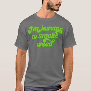 Im die naar Rooke Weed gaat T-shirt