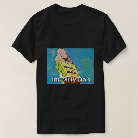 Im Dirty Dan .png T-shirt (Design voorkant)