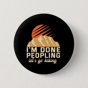 I'm Done Peopling Let's Go Hiking Funny Outdoors Ronde Button 5,7 Cm