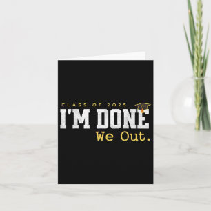 IM Done We Out CL van 2025 Grappig Afstuderen Seni Kaart