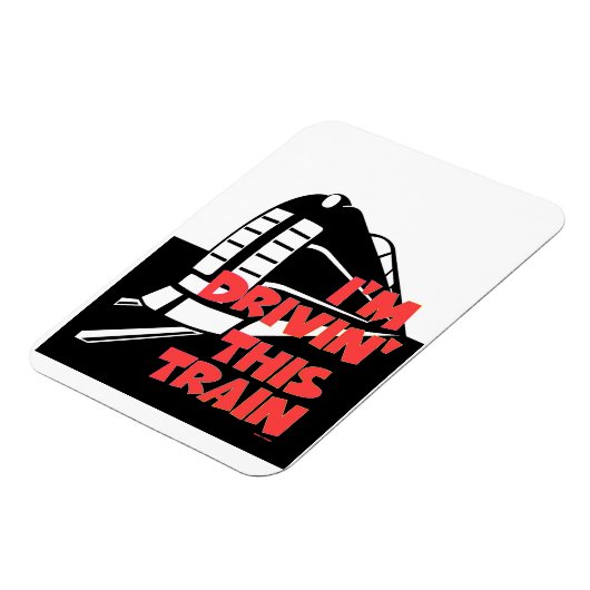 I'm Drivin' This Train Refrigerator  Magnet (Côté Gauche)