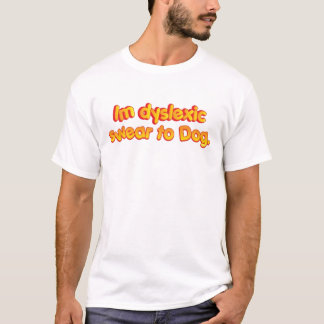 im dyslexic t-shirt