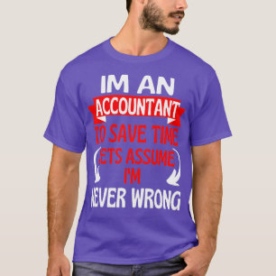 Im een accountant om tijd te besparen met Letx27s T-shirt