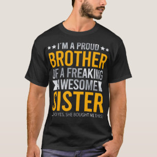 Im een bruine broeder van een Geweldige zusje voor T-shirt