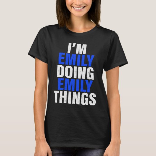 I'm Emily Doing Emily Things Emily T-shirt (Voorkant)