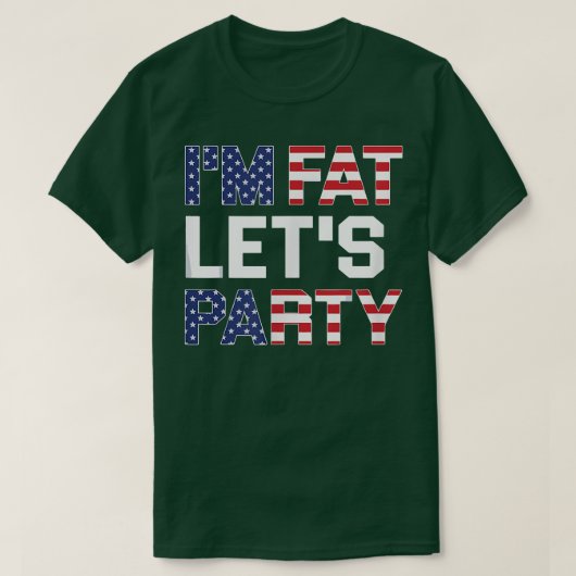 Im Fat Lets Party Funny American Drink T-shirt (Design voorkant)