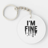 I'm Fine (But I'm Not) Sleutelhanger (Voorkant)