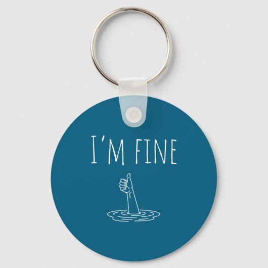 I'm Fine Drowning Sarcastic Humor Funny Saying  Sleutelhanger (Voorkant)
