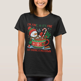 I'm Fine It's Fine Just Having A Meltdown Print | T-shirt