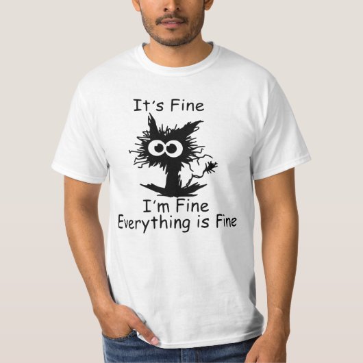  I'm fine Sarcastic, i'm Fine Everything is Fine T-shirt (Voorkant)