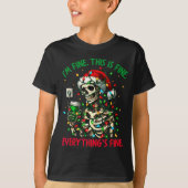 I'm Fine This Is Fine Everything Christmas Skeleto T-shirt (Voorkant)