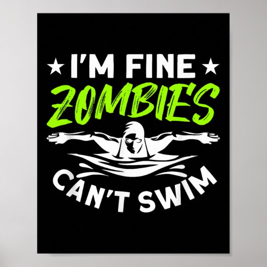 I'm Fine Zombies Can't Swim Poster (Voorkant)