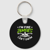 I'm Fine Zombies Can't Swim Sleutelhanger (Voorkant)