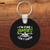 I'm Fine Zombies Can't Swim Sleutelhanger (Voorkant)