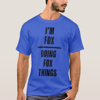 Im FOXDoing FOX ItemsFunnyFirst Name T-shirt