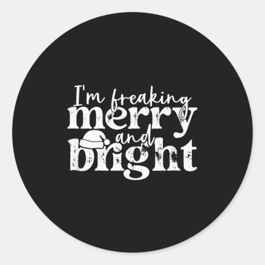 I'm Freaking Merry And Bright, Funny Sarcastic Chr Ronde Sticker (Voorkant)