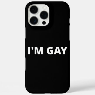 I'm Gay iPhone 16 Pro Max Hoesje