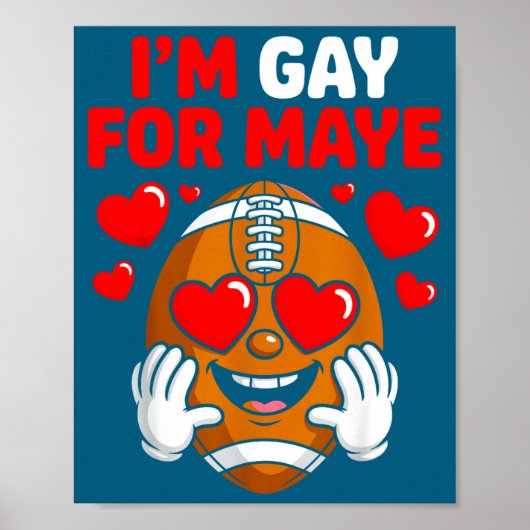 I'm Gay For Maye  Poster (Voorkant)